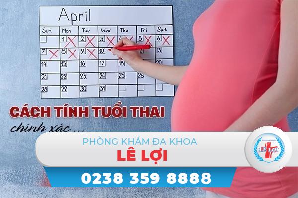 Cách tính tuổi thai chính xác nhất