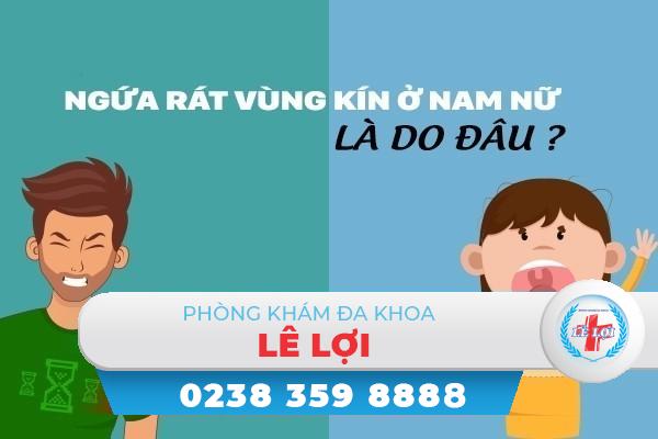 Ngứa rát vùng kín ở nam nữ là do đâu ?