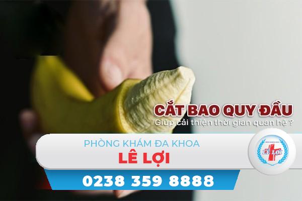 Vì sao cắt bao quy đầu giúp cải thiện thời gian quan hệ cho nam giới ?