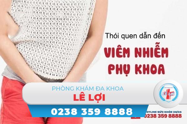 Cảnh báo những thói quen dễ dẫn đến bệnh viêm phụ khoa của các chị em